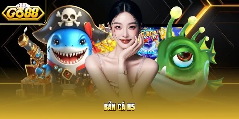 Bắn cá H5