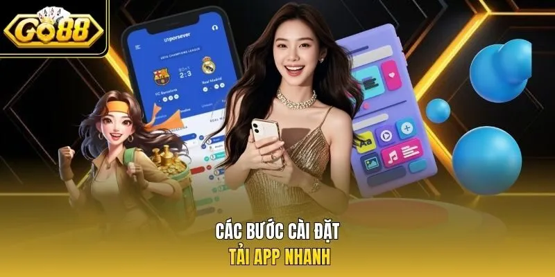 Các bước cài đặt tải app nhanh