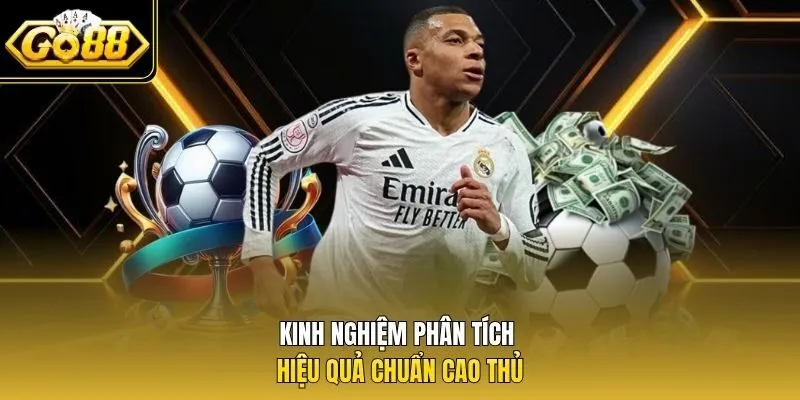 Kinh nghiệm phân tích hiệu quả chuẩn cao thủ