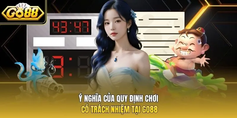 Ý nghĩa của quy định chơi có trách nhiệm tại Go88